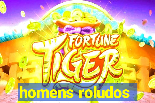 homens roludos